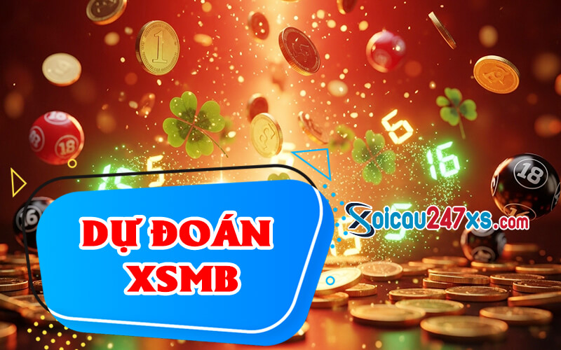 Dự đoán XSMB 04/06/2026 - Thống kê soi cầu MB 247