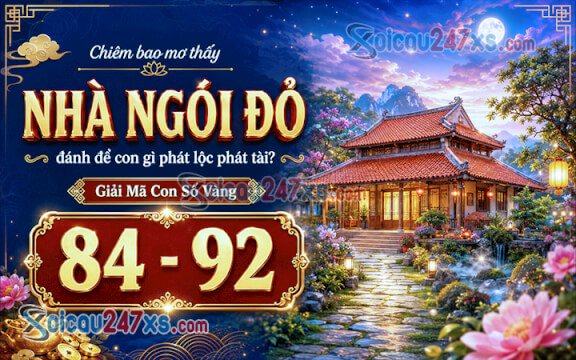 Chiêm bao mơ thấy Nhà ngói đỏ đánh đề con gì phát lộc phát tài?