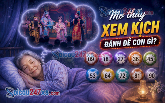 Mơ thấy xem kịch đánh đề con gì? Giải mã điềm báo đằng sau bức màn nhung