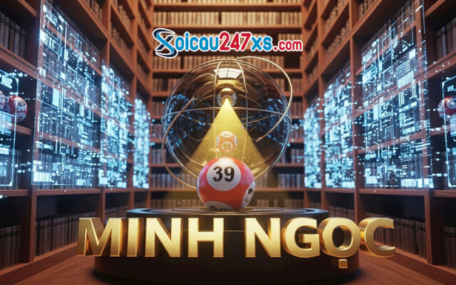 Soi Cầu Minh Ngọc: Chốt số đặc biệt, dự đoán loto siêu chuẩn