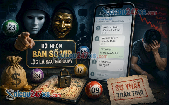 Sự thật trần trụi về các Hội nhóm Bán số VIP, Lộc lá sau giờ quay